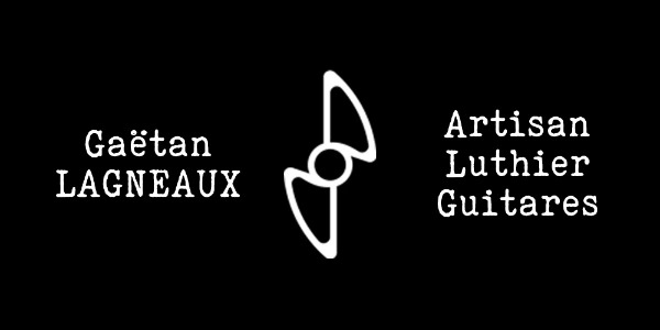 LAGNEAUX Gaëtan Luthier